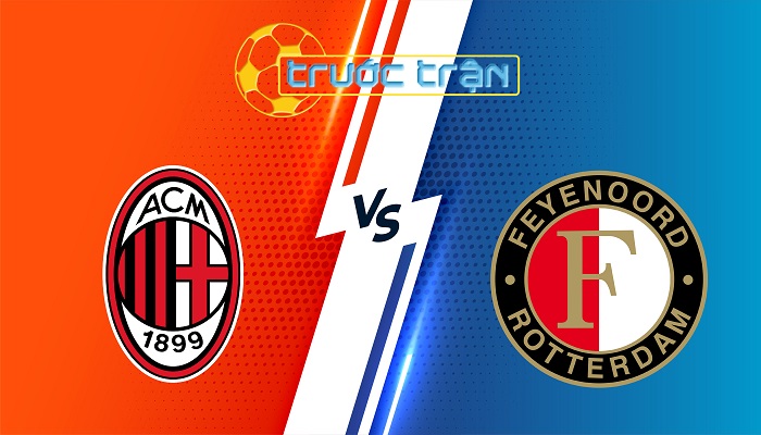 AC Milan vs Feyenoord – Soi kèo hôm nay 00h45 19/02/2025 – Champions League