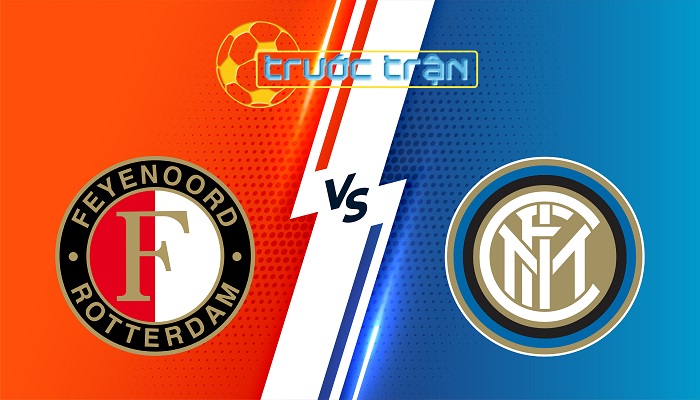 Feyenoord vs Inter Milan – Soi kèo hôm nay 00h45 06/03/2025 – Champions League