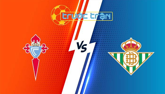 Celta Vigo vs Betis – Soi kèo hôm nay 02h00 28/08/2025 – VĐQG Tây Ban Nha