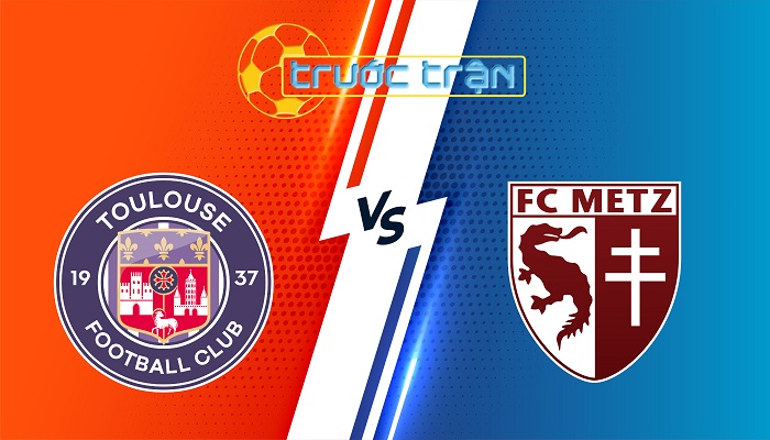 Toulouse vs Metz – Soi kèo hôm nay 22h15 19/10/2025 – VĐQG Pháp